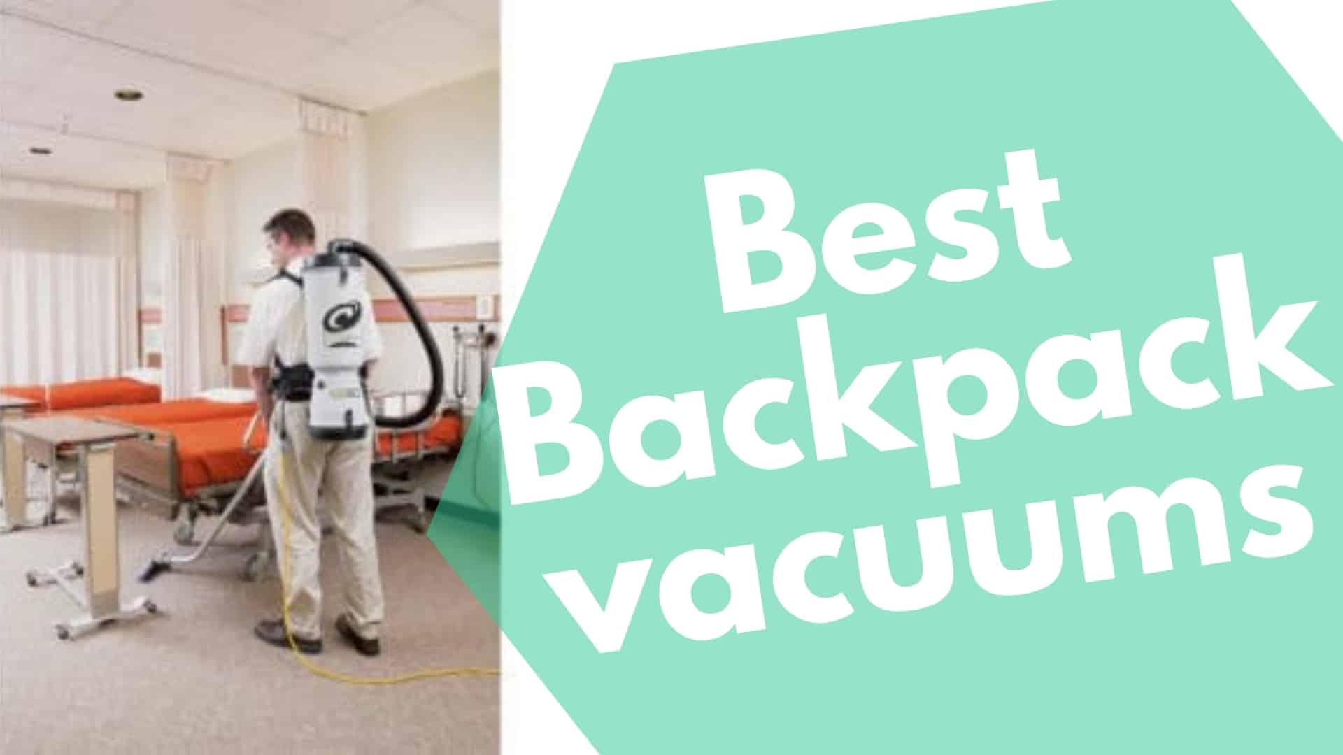 Best Backpack vacuums