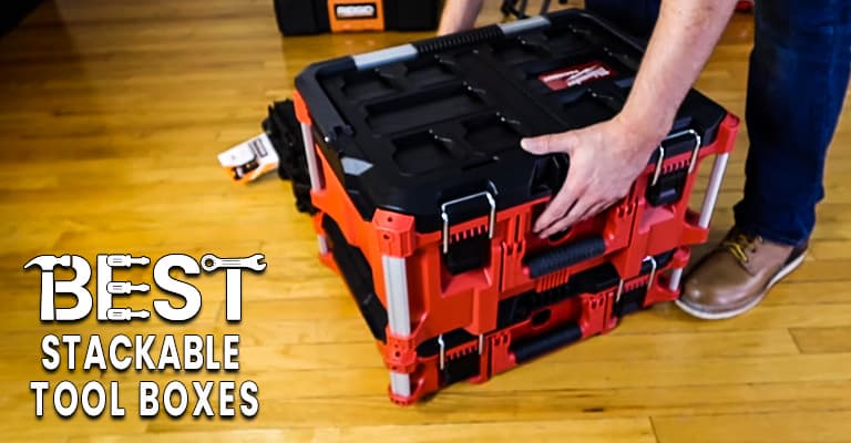 best-stackable-tool-boxes