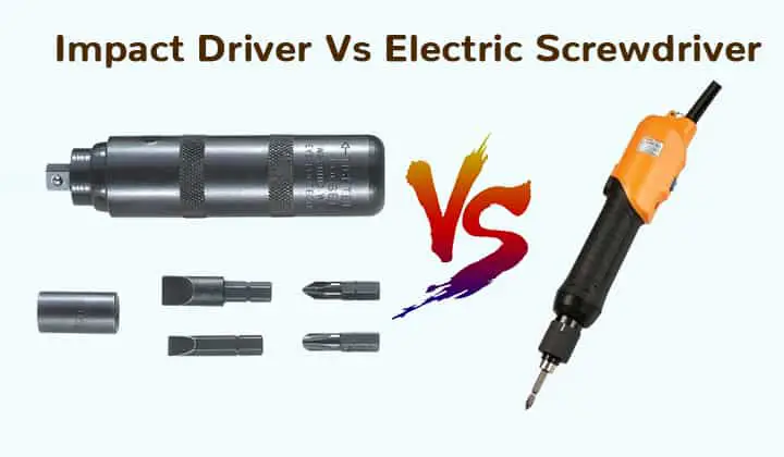 Impact-Driver-Vs-Electric-Screwdriver