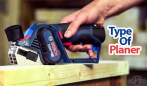 Different Types of Planer Explained